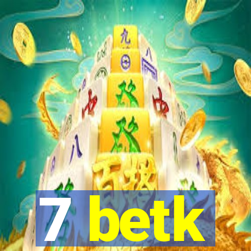 7 betk